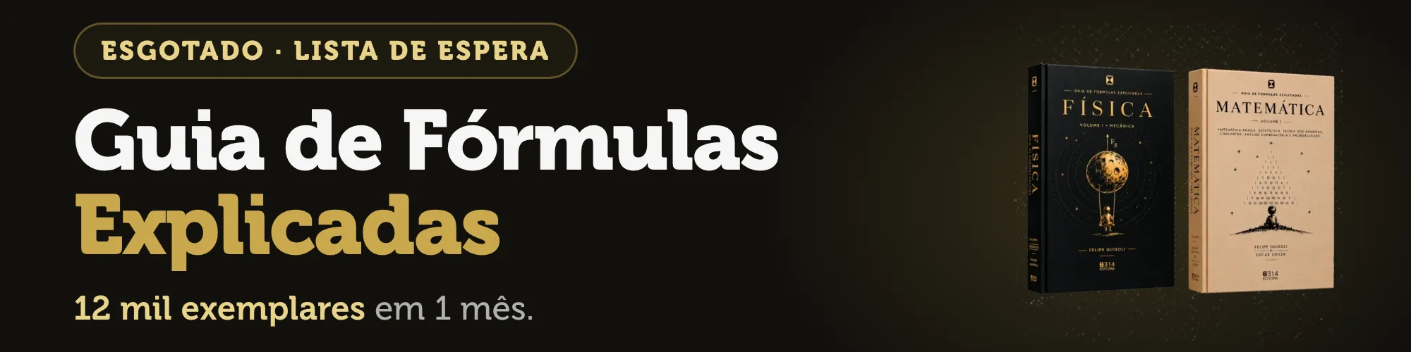 Guia de Fórmulas Explicadas — 12 mil exemplares em 1 mês, esgotado, lista de espera