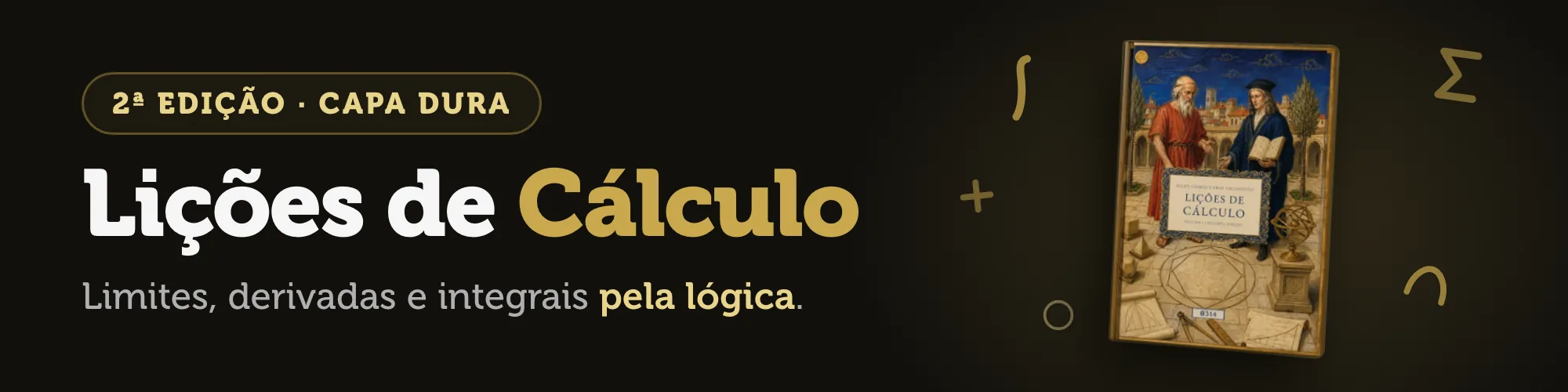 Lições de Cálculo, 2ª edição em capa dura — limites, derivadas e integrais pela lógica